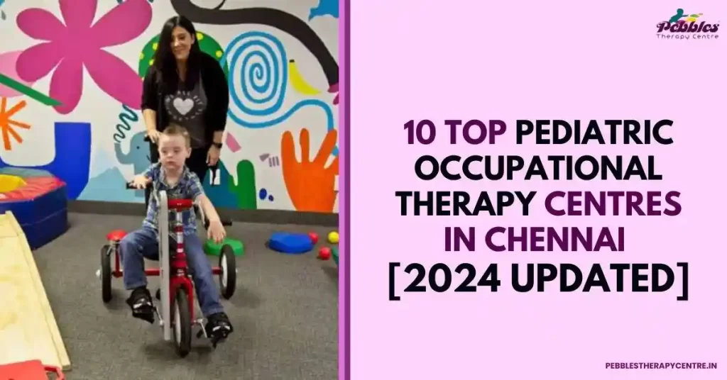 List of Top Occupational Therapy Centre for Children in Chennai