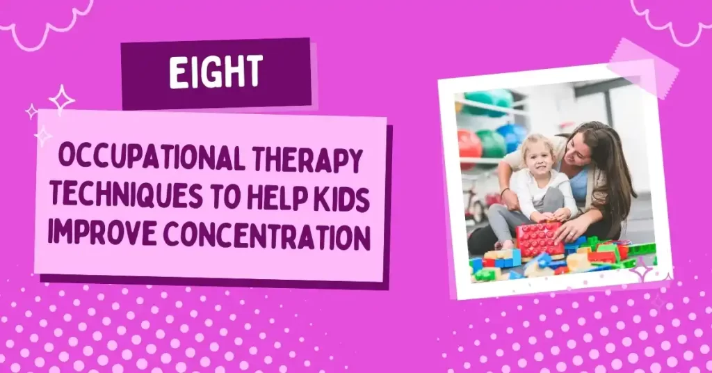 Occupational Therapy Techniques to Help Kids Improve Concentration