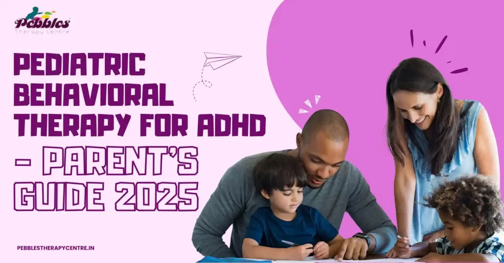 Pediatric Behavioral Therapy for ADHD Parent's Guide