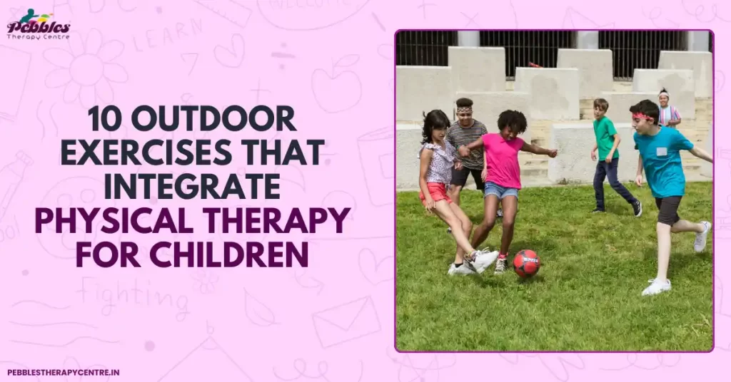 Outdoor Exercises That Integrate Physical Therapy for Children