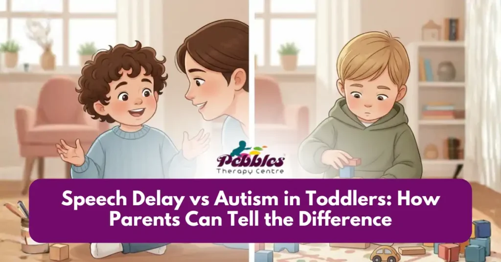 Speech Delay vs Autism in Toddlers