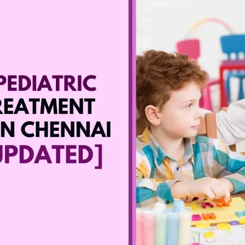 10 Best Pediatric ADHD Treatment Centres in Chennai [2025]