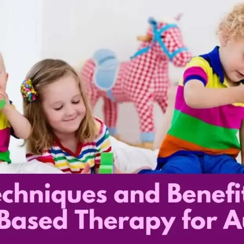 8 Techniques and Benefits of Play Based Therapy for Autism